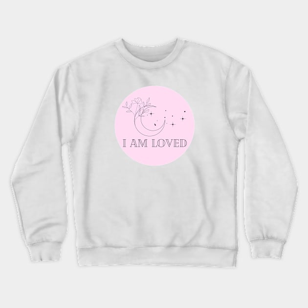 Affirmation Collection - I Am Loved (Pink) Crewneck Sweatshirt by Tanglewood Creations
